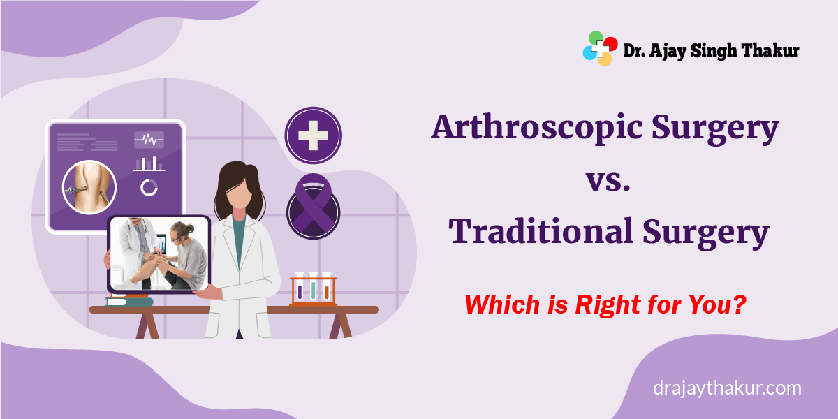  Arthroscopic Surgery vs Traditional Surgery: Which is Right for You?